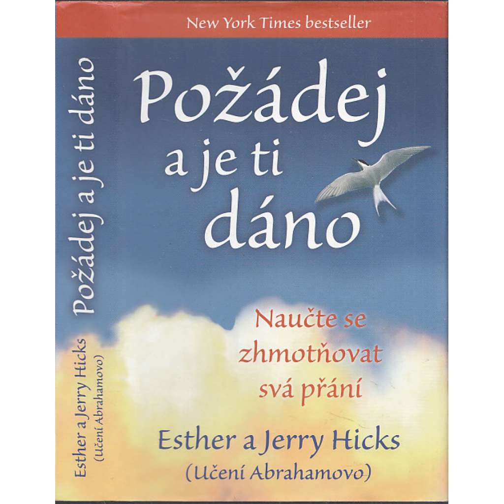 Požádej a je ti dáno [Naučte se zhmotňovat svá přání]