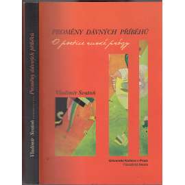 Proměny dávných příběhů - o poetice ruské prózy [Tolstoj, Nabokov, Pasternak, Gogol, Okudžava, Gorkij - moderní ruský román, ruská literatura]
