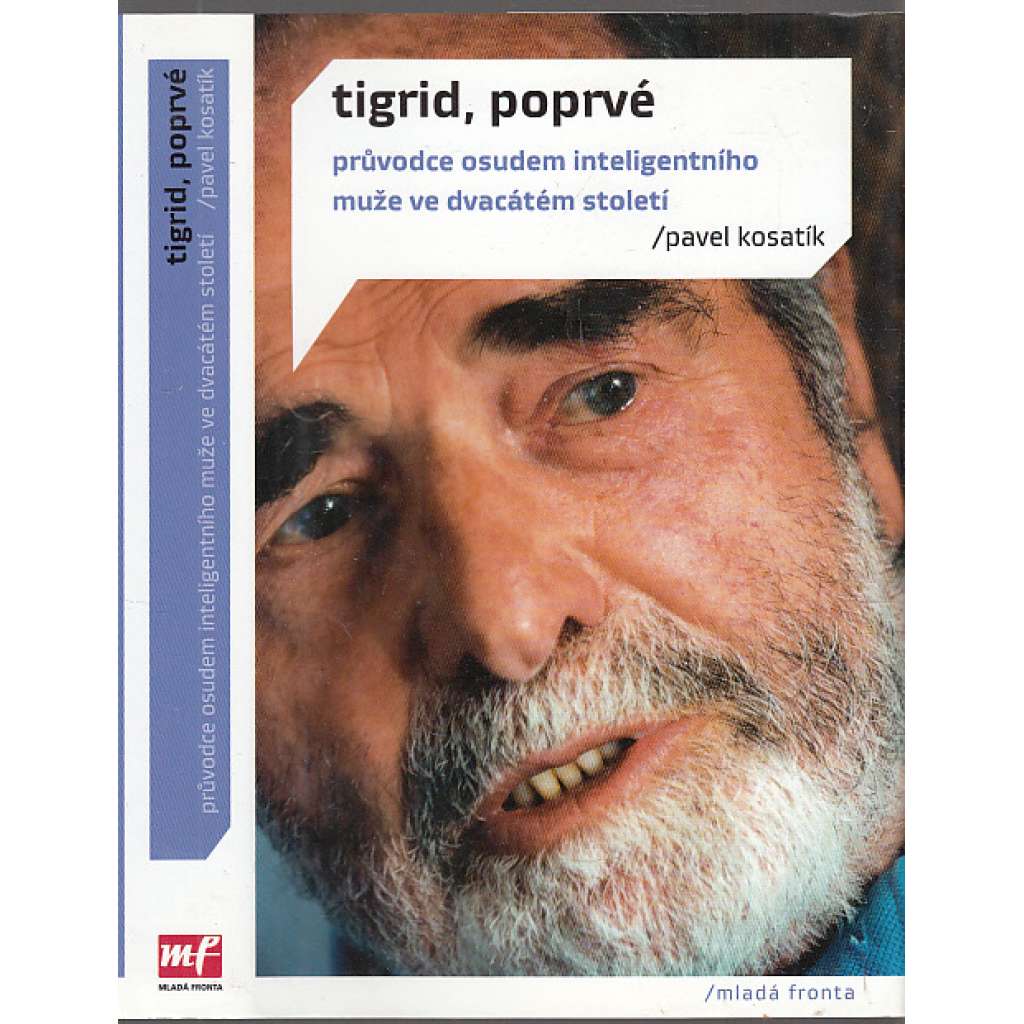 Tigrid, poprvé. Průvodce životem iteligentního muže ve dvacátém století