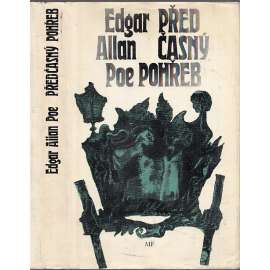 Předčasný pohřeb a jiné povídky [Edgar Allan Poe; Rukopis nalezený v láhvi, Démon zvrácenosti, Zrádné srdce, Černý kocour]