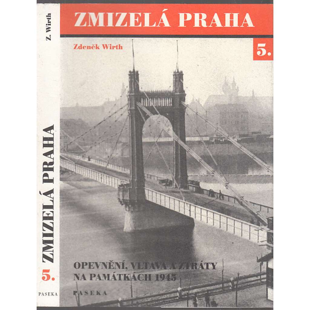 Zmizelá Praha 5. (Opevnění, Vltava a ztráty na památkách 1945)