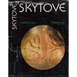 Skytové [starověk, kočovné kmeny z východní Evropy od Černého moře, na území dnešní Ukrajiny a Ruska; Ukrajina, Rusko]