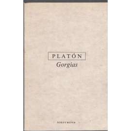 Gorgias - Platon, Platonovy spisy [dialog o rétorice a etice]