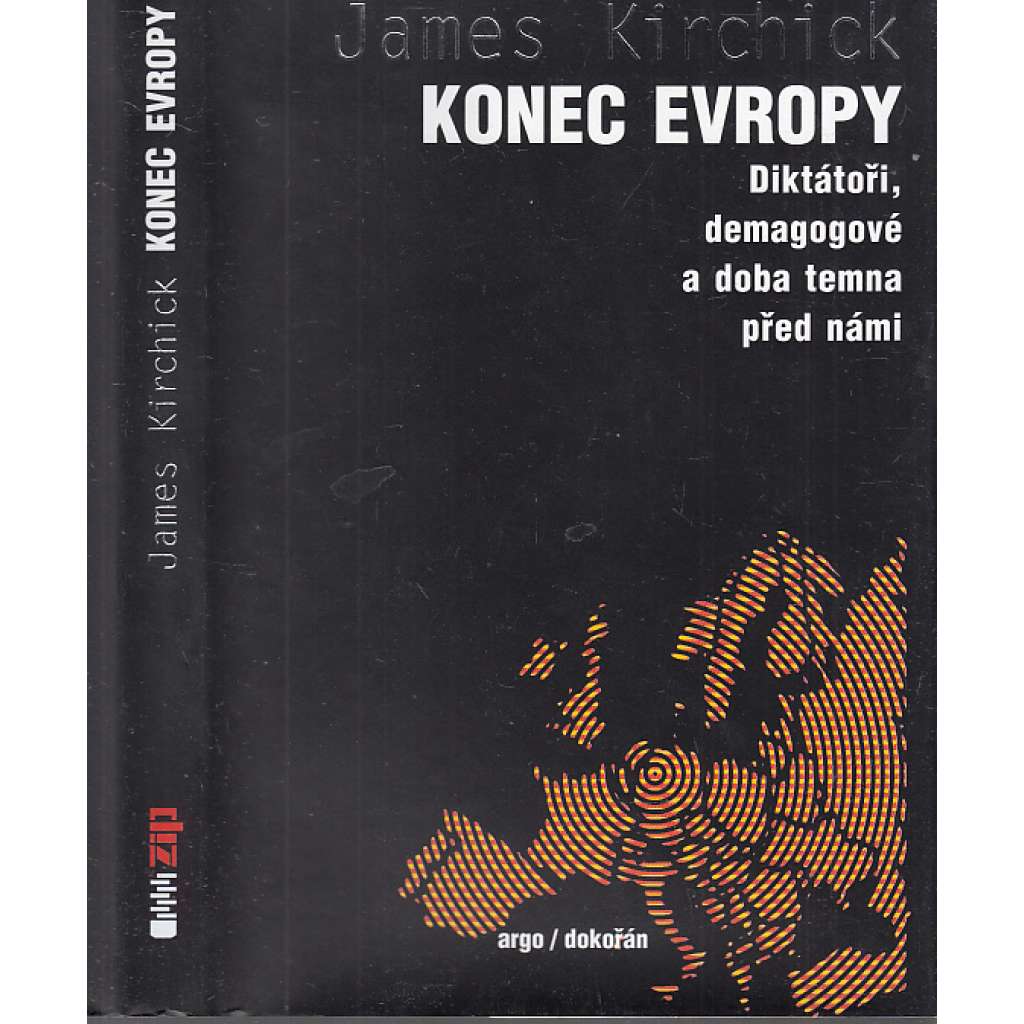 Konec Evropy: Diktátoři, demagogové a doba temna před námi