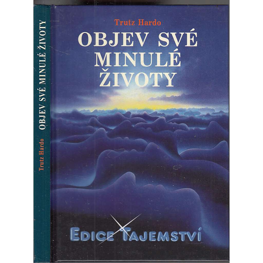 Objev své minulé životy [reinkarnace; edice Tajemství]