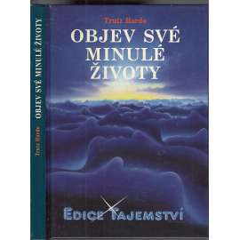 Objev své minulé životy [reinkarnace; edice Tajemství]