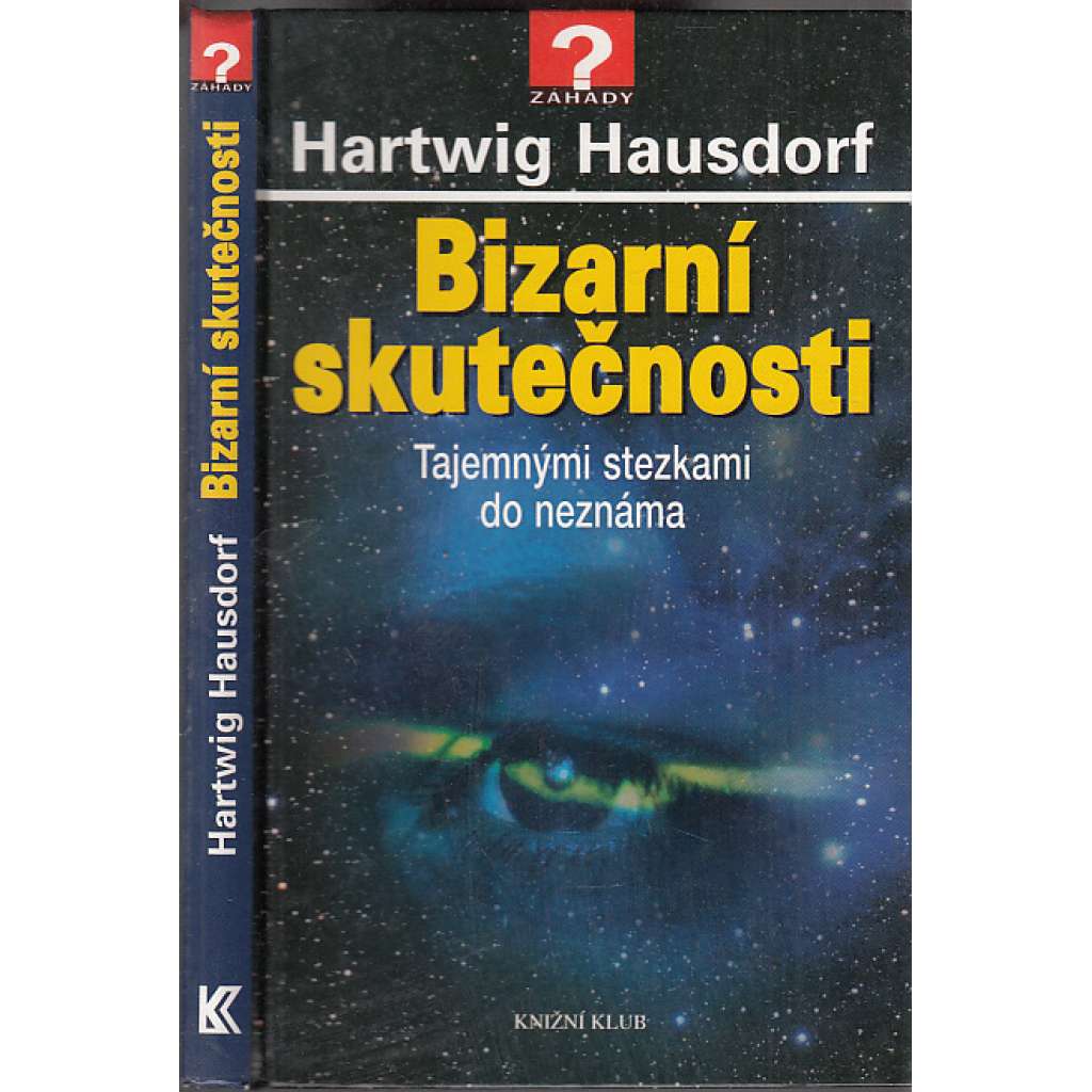 Bizarní skutečnosti. Tajemnými stezkami do neznáma
