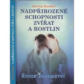 Nadpřirozené schopnosti zvířat a rostlin (Edice: Tajemství)