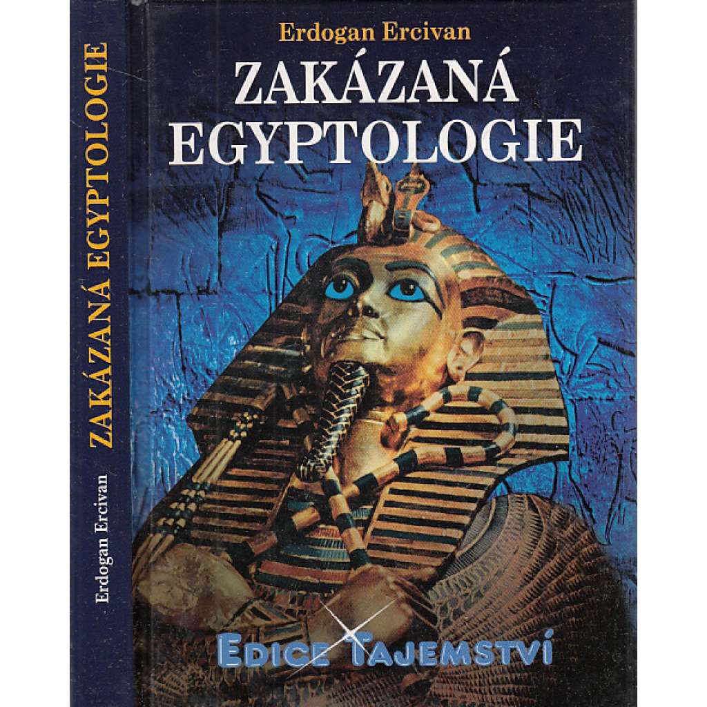 Zakázaná egyptologie [edice Tajemství; starověký Egypt, pyramidy]