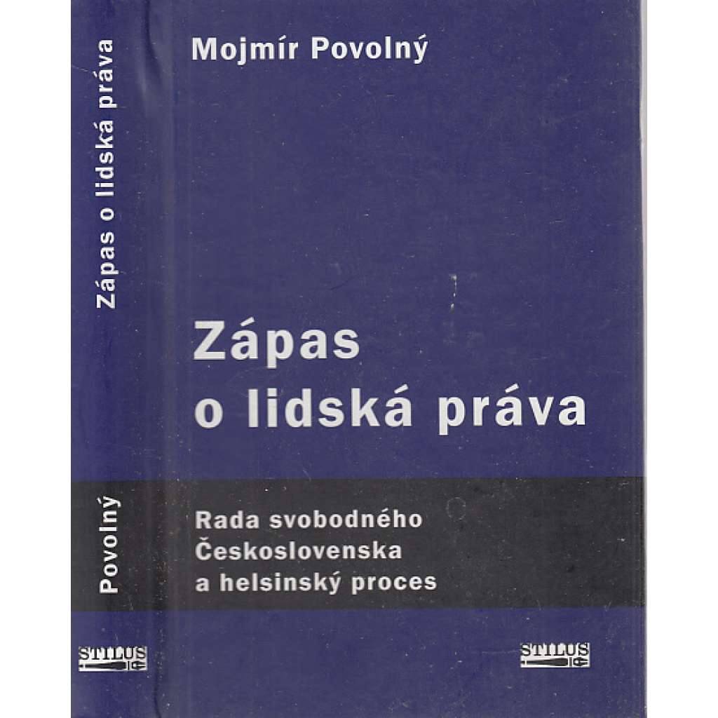 Zápas o lidská práva. Rada svobodného Československa a helsinský proces 1975 - 1989