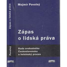 Zápas o lidská práva. Rada svobodného Československa a helsinský proces 1975 - 1989