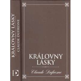 Královny lásky [Obsah: milenky francouzských králů]