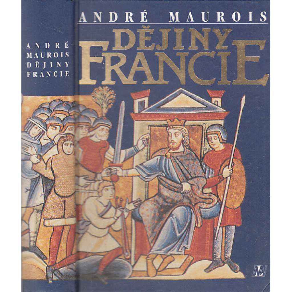 Dějiny Francie (NLN;  středověk, panovníci, Karlovci, Kapetovci, stoletá válka, Valois, Bourboni, Ludvík XIV, Francouzská revoluce, Napoleon, císařství, republika]