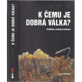 K čemu je dobrá válka?