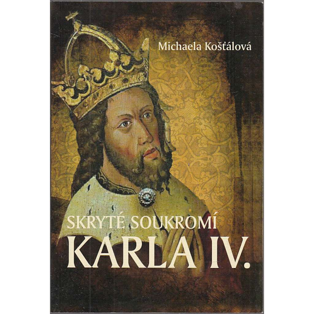 Skryté soukromí Karla IV. - Karel IV