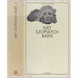 Svět ezopských bajek (Antická knihovna, sv. 35) Bajky