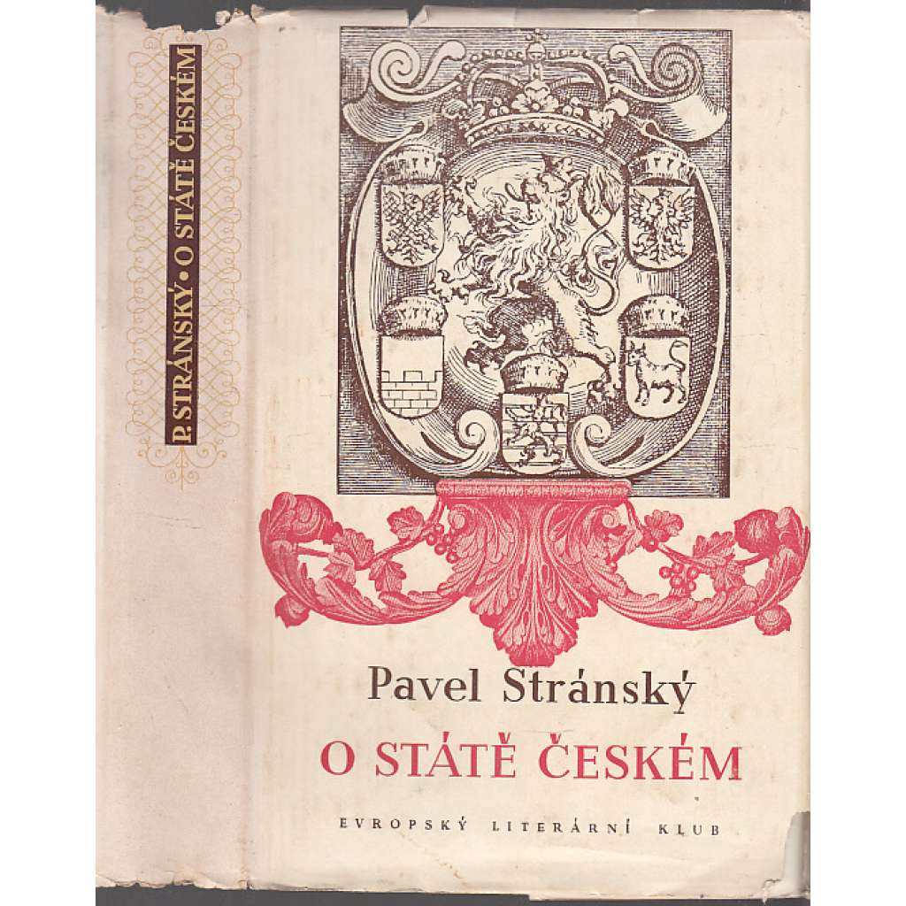 O státě českém - Respublica Bojema (Český stát) Pavel Stránský ze Záp [Kniha popisuje politický systém Čech za stavovské monarchie]