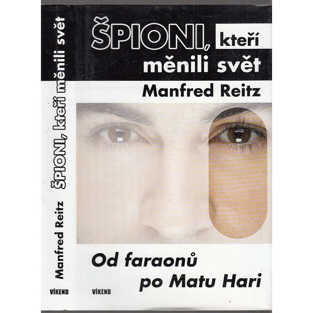 Špioni, kteří měnili svět. Od faraonů po Matu Hari