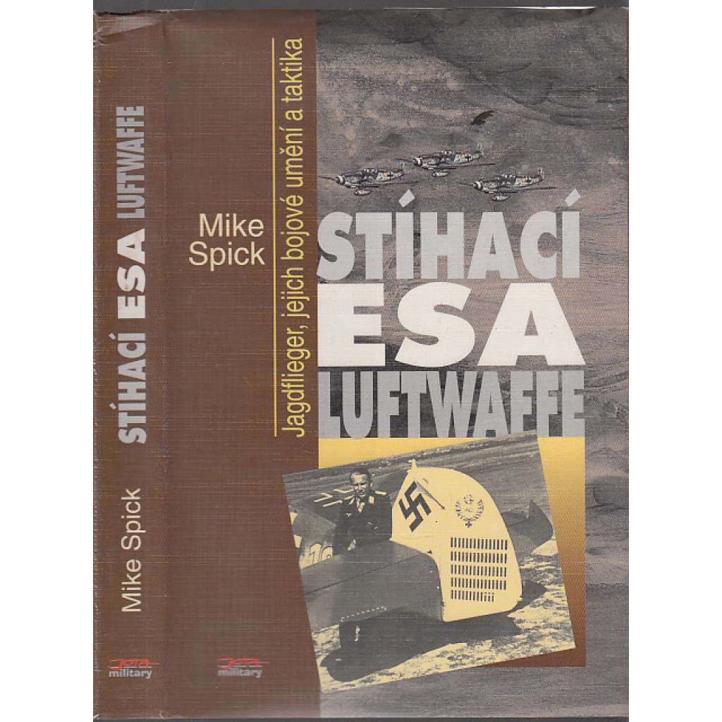 Stíhací esa Luftwaffe : Jagdflieger, jejich bojové umění a taktika (letadla, letectví, 2. světová válka)