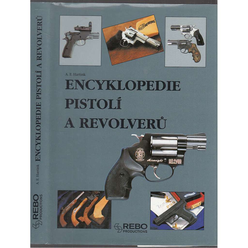 Encyklopedie pistolí a revolverů [revolvery, pistole, střelné zbraně]
