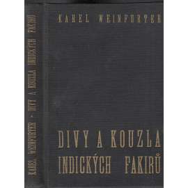 Divy a kouzla indických fakírů-Studie o fakirismu a jogismu