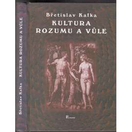 Kultura rozumu a vůle Kultura rozumu a vůle