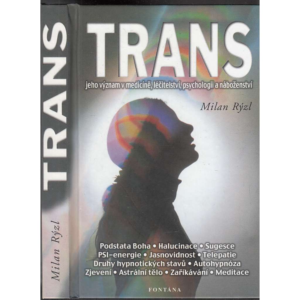 Trans – jeho význam v medicíně, léčitelství...