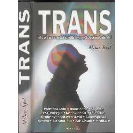 Trans – jeho význam v medicíně, léčitelství...