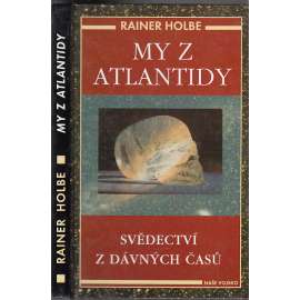 My z Atlantidy: Svědectví z dávných časů
