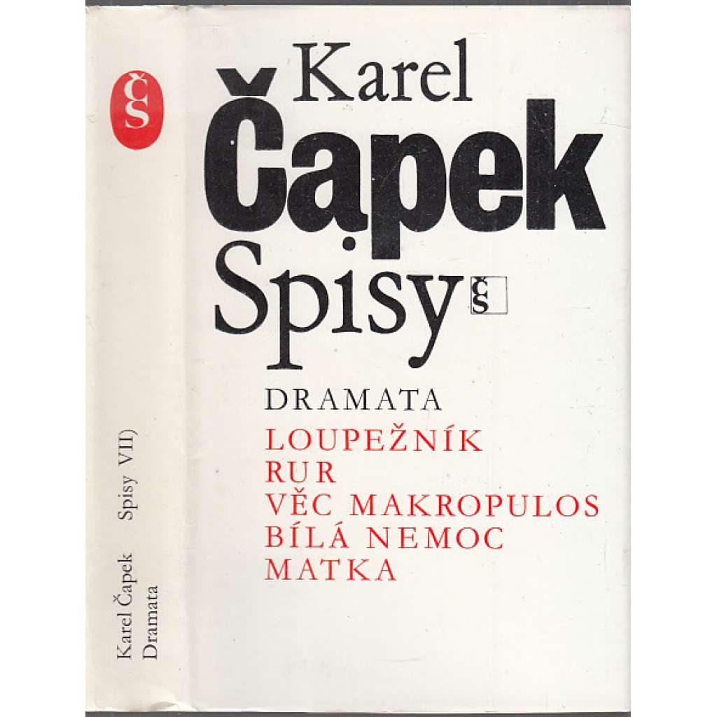 Dramata: Loupežník, R.U.R., Věc Makropulos, Bílá nemoc, Matka (Karel Čapek, Spisy Karla Čapka, sv. VII.)