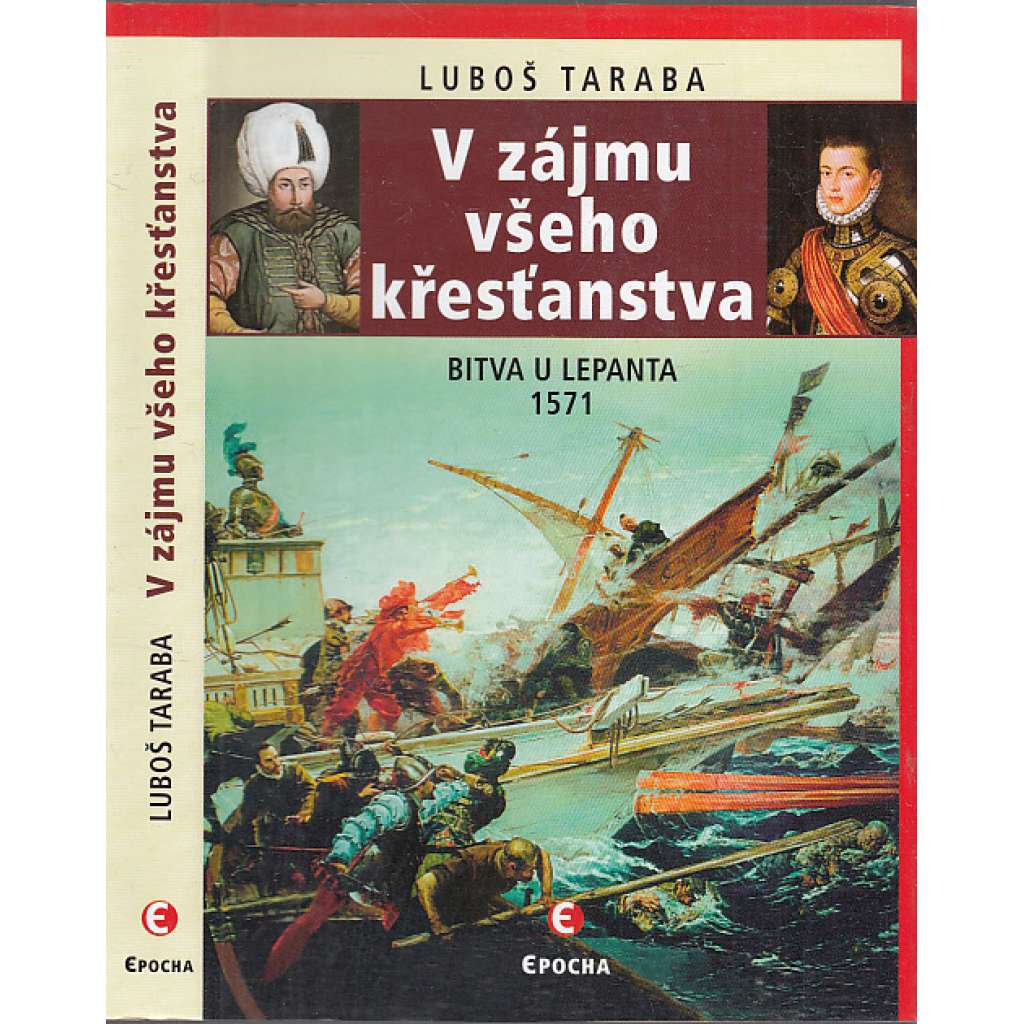 V zájmu všeho křesťanstva: Bitva u Lepanta 1571