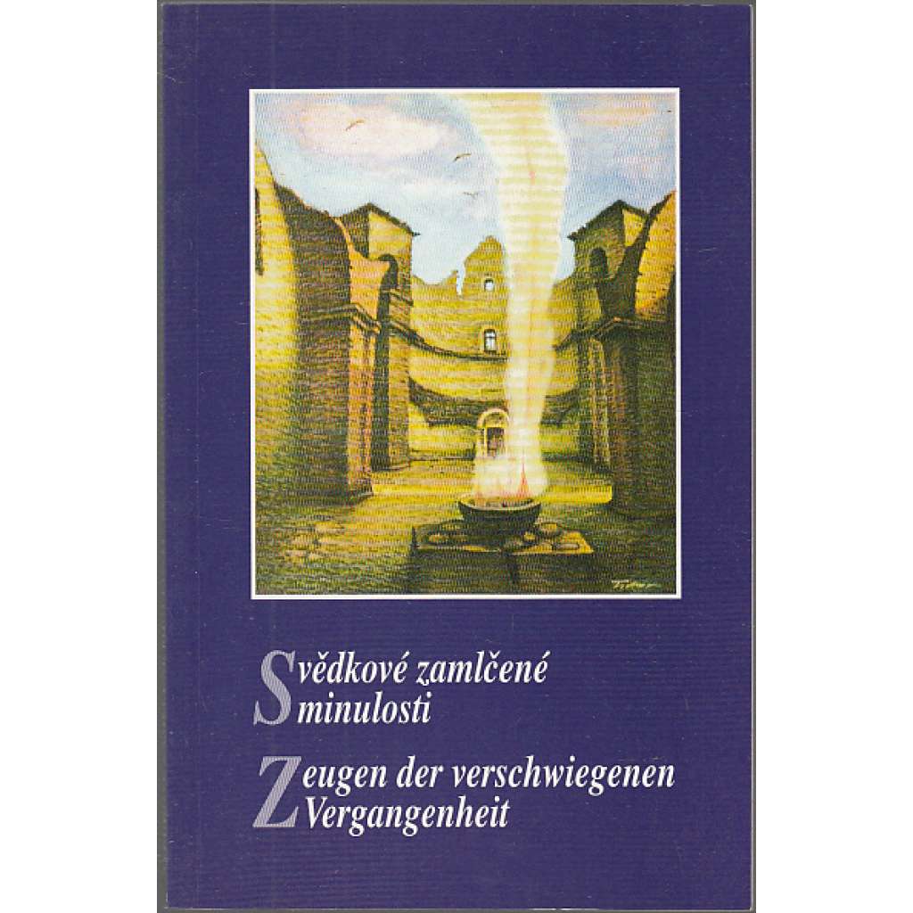 Svědkové zamlčené minulosti [Odsun Němců] / Zeugen der verschwiegenen Vergangenheit [Vertreibung]