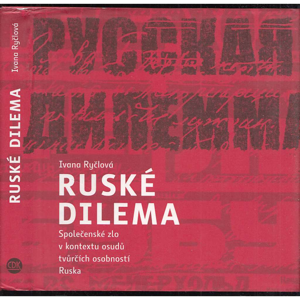 Ruské dilema - Společenské zlo v kontextu osudů tvůrčích osobností Ruska [Rusko]