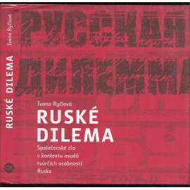 Ruské dilema - Společenské zlo v kontextu osudů tvůrčích osobností Ruska [Rusko]