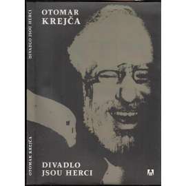 Otomar Krejča - Divadlo jsou herci