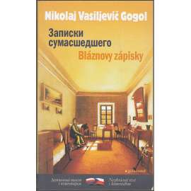 Bláznovy zápisky. Zapiski sumasšedšego, Nos( rusko-české bilingvní vydání) Bláznovy zápisky. Zapiski sumasšedšego, Nos( rusko-české bilingvní vydání)