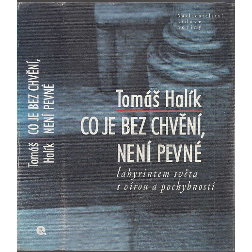 Co je bez chvění, není pevné [labyrintem světa s vírou a pochybností]