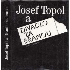 Josef Topol a Divadlo za branou