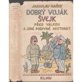 Dobrý voják Švejk před válkou a jiné podivné ...