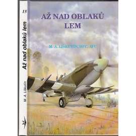 Až nad oblaků lem (M. A. Liškutín, DFC, AFC, letadla)
