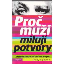 Proč muži milují potvory a hodným holkám zůstanou oči pro pláč