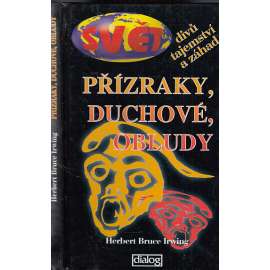 Přízraky, duchové, obludy [edice Svět divů, tajemství a záhad]