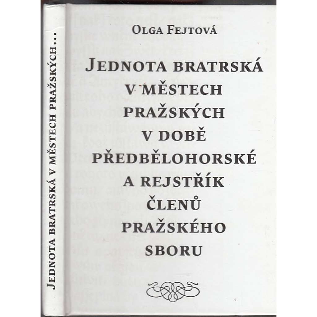 Jednota bratrská v městech pražských v době předbělohorské a rejstřík členů pražského sboru