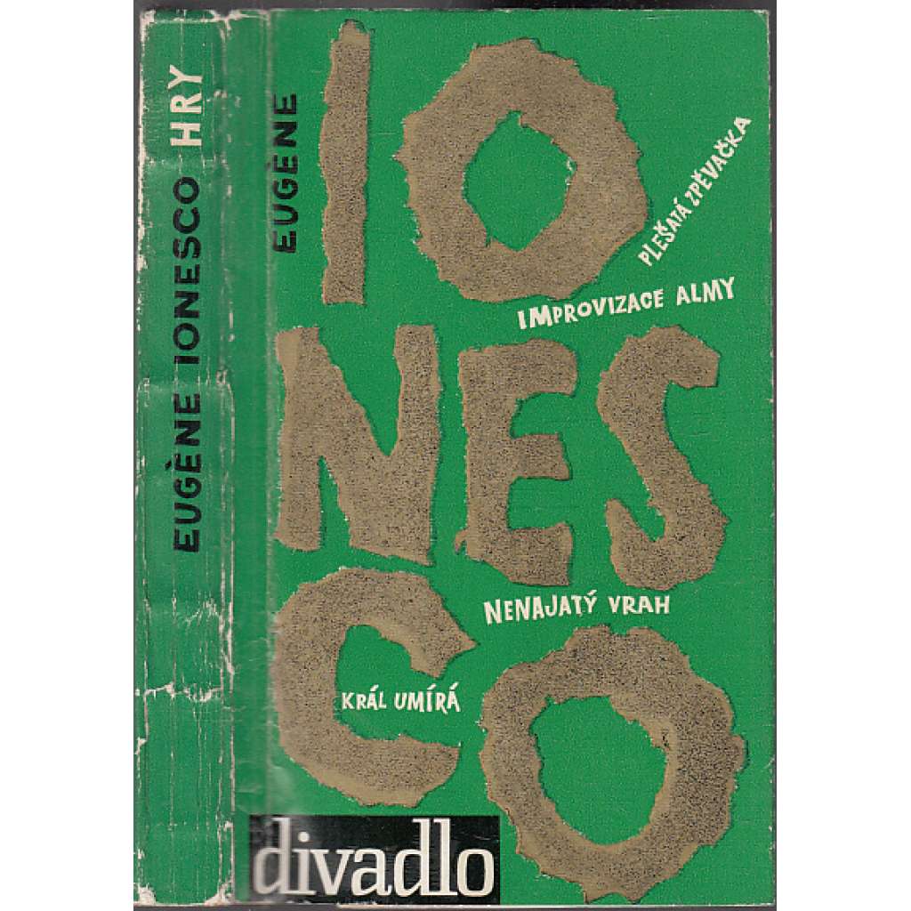 Hry - Eugene Ionesco [divadelní hry Plešatá zpěvačka, Improvizace Almy, Nenajatý vrah, Král umírá; Edice Divadlo, sv. 67]