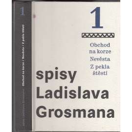Spisy Ladislava Grosmana 1: Obchod na korze / Nevěsta / Z pekla štěstí