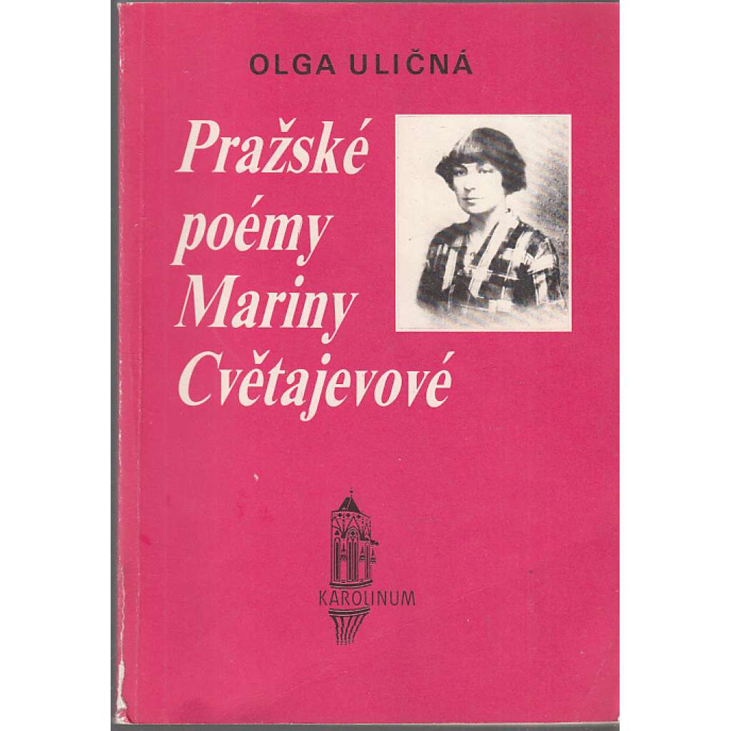 Pražské poémy Mariny Cvětajevové (a jejich překlady do češtiny) Cvětajevová