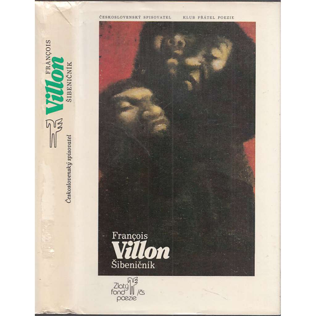 Šibeničník [Francois Villon, francouzský básník, středověk, edice: Klub přátel poezie; výbor z díla, básně a životopis]