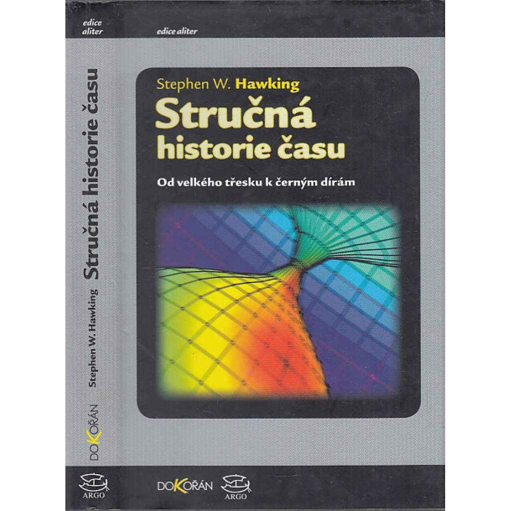 Stručná historie času. Od velkého třesku k černým dírám [Obsah: kosmogeneze, vývoj vesmíru, časová dimenze světa]
