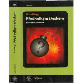 Před velkým třeskem - Prehistorie vesmíru