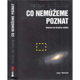 Co nemůžeme poznat (Výprava na hranice vědění) Co nemůžeme poznat (Výprava na hranice vědění)